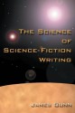 The Science of Science Fiction Writing - James Gunn