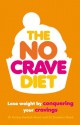 The No Crave Diet: Lose weight by conquering your cravings - Penny Kendall-Reed, Stephen Reed