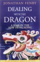 Dealing with the Dragon: A Year in the New Hong Kong - Jonathan Fenby