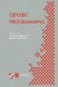 Generic Programming: Ifip Tc2 / Wg2.1 Working Conference Programming July 11 12, 2002, Dagstuhl, Germany - Jeremy Gibbons, Johan Jeuring