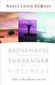 Brokenness, Surrender, Holiness: A Revive Our Hearts Trilogy (Revive Our Hearts Series) - Nancy Leigh DeMoss