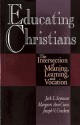 Educating Christians: The Intersection of Meaning, Learning, and Vocation - Margaret A. Crain, Jack L. Seymour, Joseph Crockett