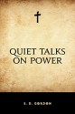 Quiet Talks on Power - S. D. Gordon