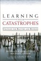 Learning from Catastrophes: Strategies for Reaction and Response - Howard Kunreuther, Michael Useem