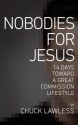 Nobodies for Jesus: 14 Days Toward a Great Commission Lifestyle - Chuck Lawless