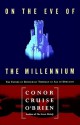 On the Eve of the Millennuim: The Future of Democracy Through and Age of Unreason - Conor Cruise O'Brien