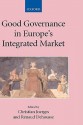 Good Governance in Europe's Integrated Market - Christian Joerges, Renaud Dehousse