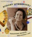 Pamiątkowe rupiecie, przyjaciele i sny Wisławy Szymborskiej - Joanna Szczęsna, Anna Bikont