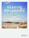 Seaside Polaroids - Jon Nicholson, Joseph Galliano