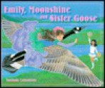 Emily, Moonshine and Sister Goose - Susanne Lansonius