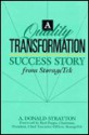 A Quality Transformation Success Story from Storagetek: Success Story from Storagetek - A. Donald Stratton