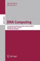 DNA Computing: 13th International Meeting on DNA Computing, DNA13, Memphis, TN, USA, June 4-8, 2007, Revised Selected Papers - Max H. Garzon, Hao Yan