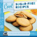 Cool Sugar-Free Recipes: Delicious & Fun Foods Without Refined Sugar - Nancy Tuminelly