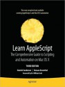 Learn AppleScript: The Comprehensive Guide to Scripting and Automation on Mac OS X - Hamish Sanderson