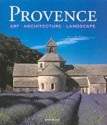 Provence: Art, Architecture and Landscape - Rolf Toman