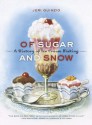 Of Sugar and Snow: A History of Ice Cream Making - Jeri Quinzio