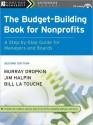 The Budget-Building Book for Nonprofits: A Step-By-Step Guide for Managers and Boards - Murray Dropkin, Jim Halpin, Bill La Touche