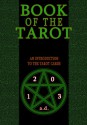 Book of the Tarot - Gary Reed, Mark Bloodworth, Chris Caldwell, Aimee Anderson, Seth Damoose, Jim Demick, Don England, Bruce Gerlach, Vincent Locke, John Marroquin, Tony Miello, Kelly O'Hara, Terry Pavlett, Nate Pride, Bill Pulkovski, Derek Rook, Jason Westlake, Ted Woods, Tony Casteel, Joseph