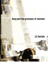 long past the presence of common - J/J Hastain