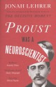 Proust Was a Neuroscientist - Jonah Lehrer