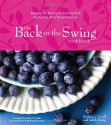 The Back in the Swing Cookbook: Recipes for Eating and Living Well Every Day After Breast Cancer - Barbara C. Unell