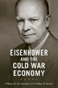 Eisenhower and the Cold War Economy - William M. McClenahan, William H. Becker