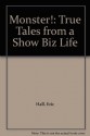 Monster! True Tales From a Show Biz Life - Eric Hall