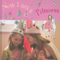 Now I Am a Princess - Catherine Osborne, Christina Wilson, Hannah Watchorn