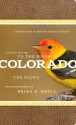 The American Birding Association Field Guide to Birds of Colorado - Ted Floyd, Brian E. Small