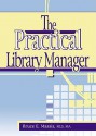 The Practical Library Manager - Bruce E. Massis, Ruth C. Carter