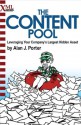 The Content Pool: Leveraging Your Company's Largest Hidden Asset - Alan J. Porter, Douglas Potter