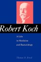 Robert Koch: A Life in Medicine and Bacteriology - Thomas D. Brock