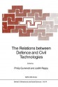 The Relations Between Defence and Civil Technologies - Philip Gummett, Judith Reppy