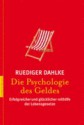 Die Psychologie des Geldes. Erfolgreicher und glücklicher mithilfe der Lebensgesetze - Rüdiger Dahlke