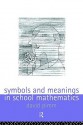 Symbols and Meanings in School Mathematics - David Pimm