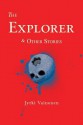 The Explorer & Other Stories - Jyrki Vainonen, Juha Tupasela, Anna Volmari, Hildi Hawkins