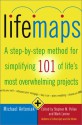 Lifemaps: A Step-By-Step Method for Simplifying 101 of Life's Most Overwhelming Projects - Michael Antoniak, Stephen M. Pollan, Mark Levine