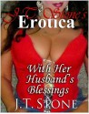 JT Stone's Erotica: With Her Husband's Blessings - J.T. Stone, Nikki Lamore