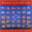 Reminders of Invisible Light: The Art of Beth Ames Swartz - Beth Ames Swartz, Arlene Raven, Phoenix Art Museum, Eva S. Jungermann, Eva Schlein Jungermann, Ames Beth Swartz