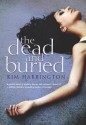 By Kim Harrington The Dead and Buried [Hardcover] - Kim Harrington