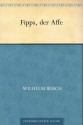 Fipps der Affe (German Edition) - Wilhelm Busch