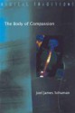 The Body of Compassion: Ethics, Medicine, and the Church - Joel James Shuman