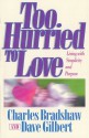 Too Hurried to Love: Living with Simplicity and Purpose - Dave Gilbert