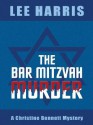 The Bar Mitzvah Murder (A Christine Bennett Mystery #15) - Lee Harris