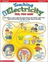 Teaching Electricity: Yes, You Can!: Grades 3 6 - Steve Tomecek, Steve Tomacek