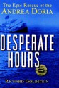 Desperate Hours: The Epic Rescue of the Andrea Doria - Richard Goldstein