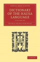 Dictionary of the Hausa Language - 2 Volume Paperback Set - Charles Henry Robinson