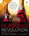 The Running Revolution Deluxe: How to Run Faster, Farther, and Injury-Free--for Life - Nicholas Romanov, Kurt Brungardt