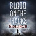 Blood on the Tracks (Sydney Rose Parnell #1) - Emily Sutton-Smith, Barbara Nickless