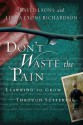 Don't Waste the Pain: Learning to Grow Through Suffering - David Lyon